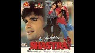 Shastra 1996  || Sunil Shetty,  Anjali Jhatar, Danny Denzongpa