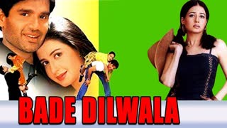 Bade Dilwala (1999)  || Sunil Shetty, Priya Gill, Archana Puran Singh, Paresh Rawal