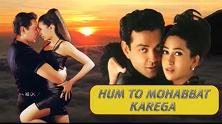 Hum ko Mohabbat Karega 2000 || Bobby Deol_Karishma Kapoor