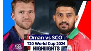 Oman Vs Scotland Match 20 T20  WC 2024 Highlights 