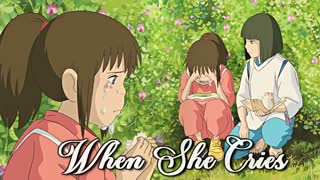 Spirited Away || When She Cries