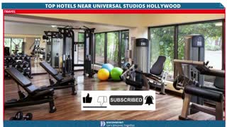 Hidden Gems Top Hotels Just Steps From Universal Studios Hollywood